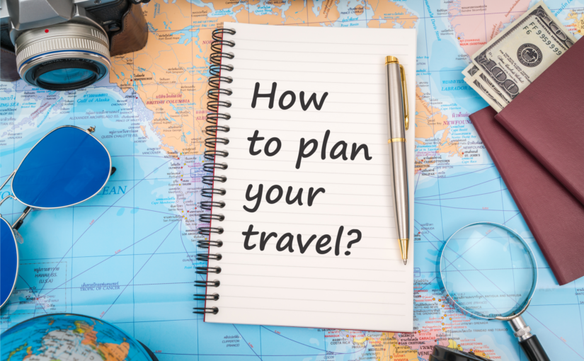 How To Plan A Trip In 8 Simple Steps